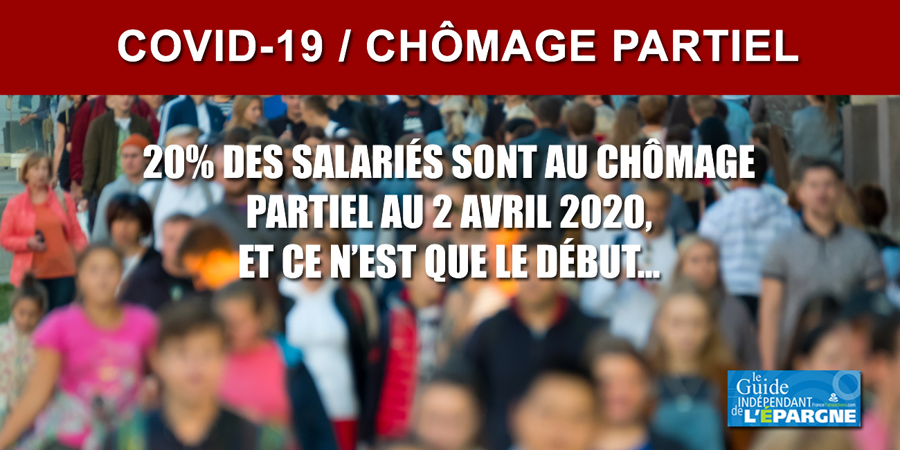 COVID-19 : 4 millions de Français au chômage partiel ce jour, soit 20% des salariés du privé