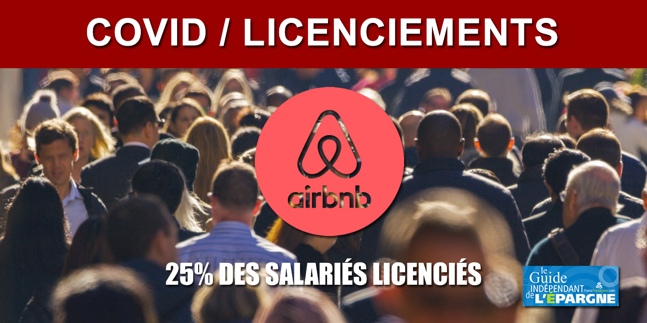 Licenciements : AirBnb licencie 1.900 salariés, soit 25% de son effectif, crise oblige Licenciements : AirBnb licencie 1.900 salariés, soit 25% de son effectif, crise oblige