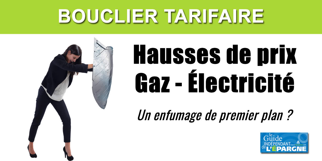 Prix de l'énergie : les fausses promesses du bouclier tarifaire, un simple report des hausses à plus tard !