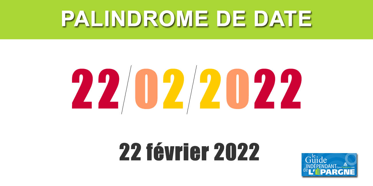 22 février 2022 (22-02-2022) : un nouveau palindrome de date ! Pour les amateurs de chiffres ! 22 février 2022 (22-02-2022) : un nouveau palindrome de date ! Pour les amateurs de chiffres !