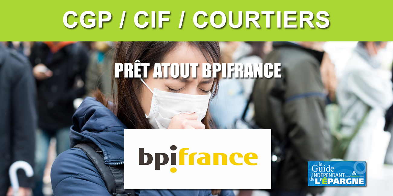 COVID-19 : CGP, CIF et courtiers peuvent bénéficier du Prêt Atout délivré par BPI France