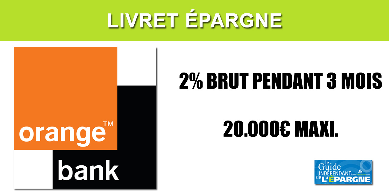 Livret épargne Orange Bank : 2% brut pendant 3 mois, à saisir avant fin avril