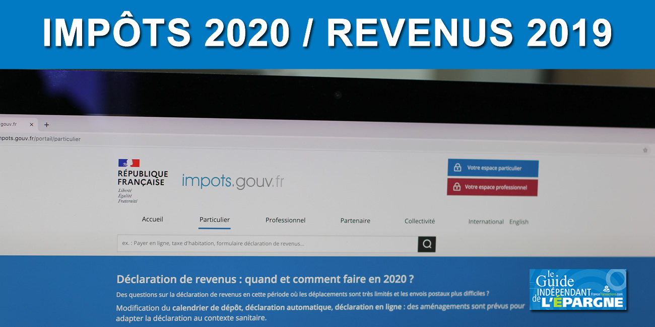 Impôts 2020 sur les revenus 2019 : la campagne de déclaration des revenus est ouverte !