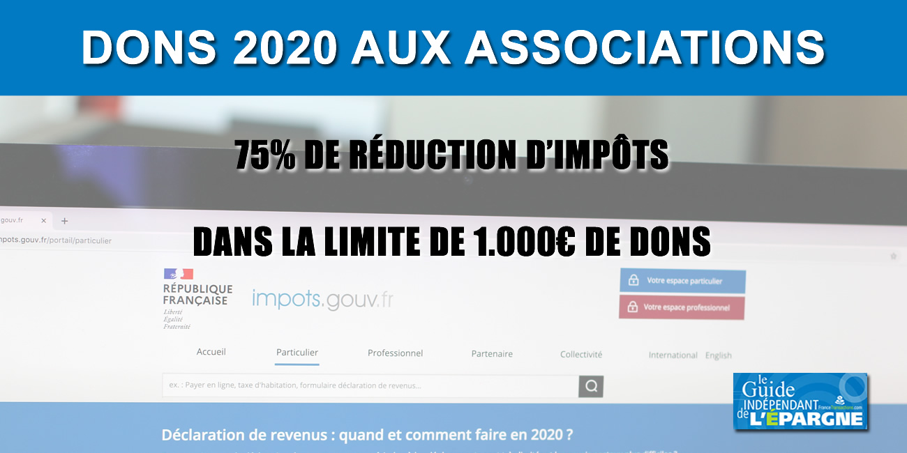 Dons aux associations (réduction d'impôt de 75%) : le plafond à passe de 750 à 1.000€ pour 2020
