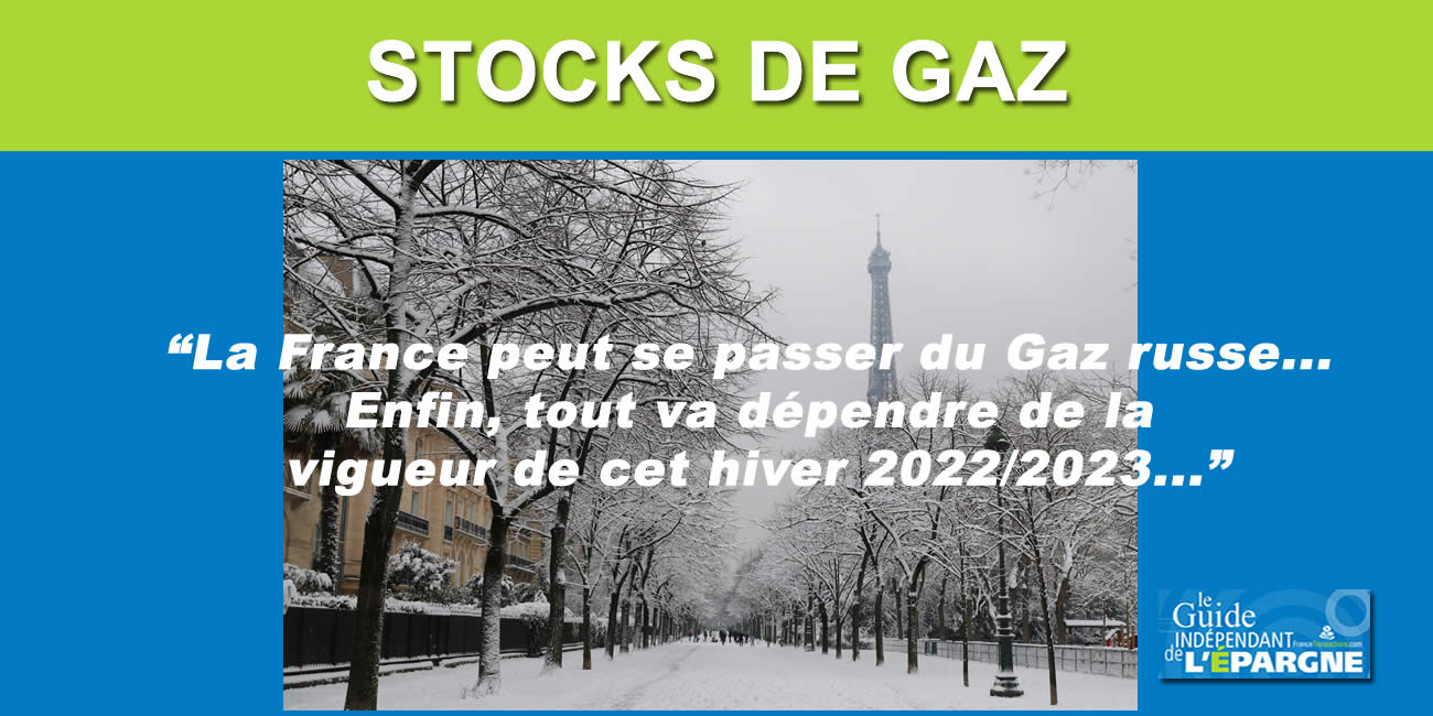 GAZ : La France peut se passer du gaz russe, mais l'hiver prochain, des rationnements possibles, en espérant que l'hiver 2022/2023 soit clément...