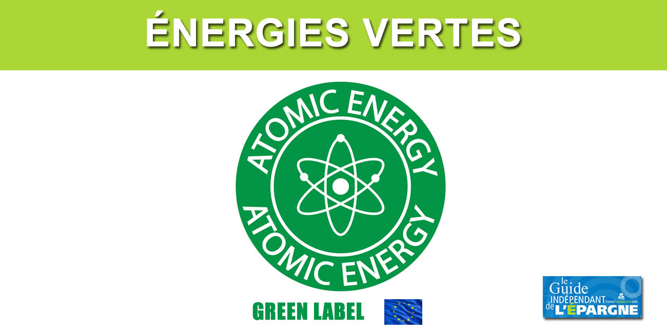 Énergie / label vert : le gaz et le nucléaire sont désormais classées comme énergies vertes (vert fluo tout de même pour le nucléaire ?)