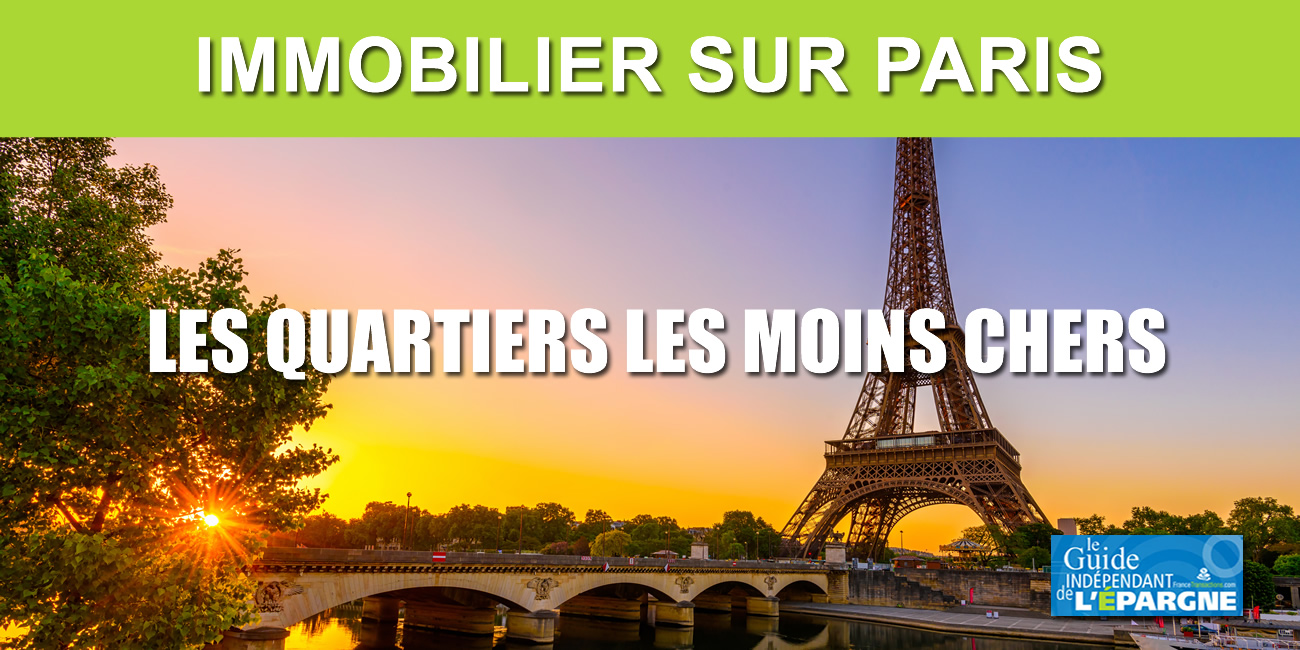 Immobilier sur Paris : quels sont les quartiers les moins chers ?