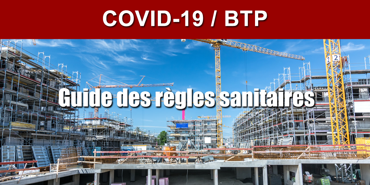 BTP/Immobilier : Le guide de règles sanitaires à respecter est validé, les chantiers peuvent reprendre