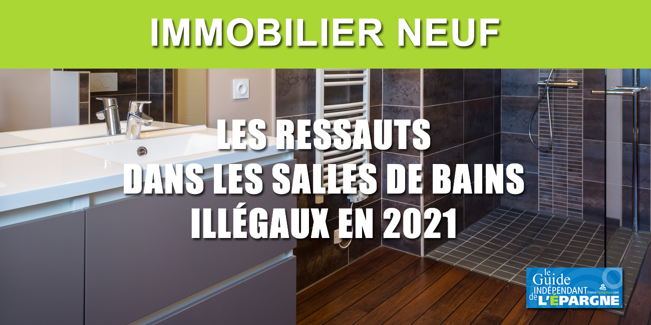 Immobilier neuf : les salles de bains ne doivent pas comporter de ressaut au 1er janvier 2021